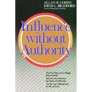 Influence Without Authority by Allan R. Cohen, David L. Bradford